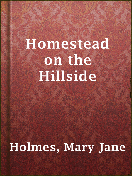 Title details for Homestead on the Hillside by Mary Jane Holmes - Available